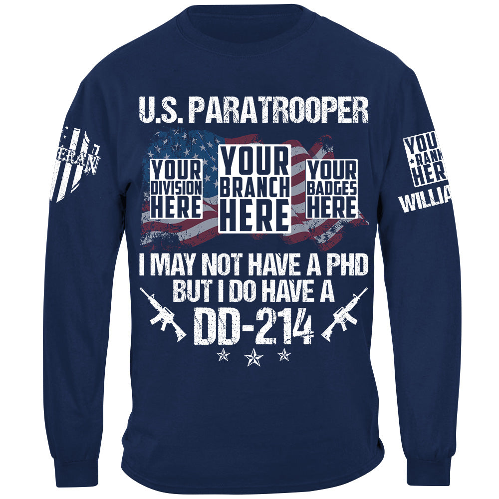 I May Not Have A PhD But I Do Have A DD-214 Custom Veteran Shirt H2511