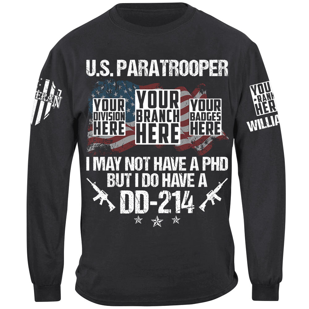 I May Not Have A PhD But I Do Have A DD-214 Custom Veteran Shirt H2511