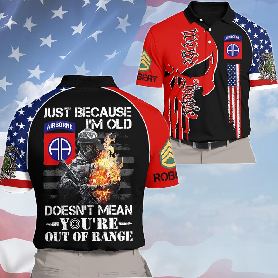 Just Because I'm Old Doesn't Mean You're Out of Range We The People Skull All Over Print Shirt For US Veteran USA Flag Shirt H2511 Trna