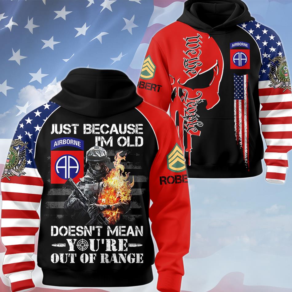 Just Because I'm Old Doesn't Mean You're Out of Range We The People Skull All Over Print Shirt For US Veteran USA Flag Shirt H2511 Trna