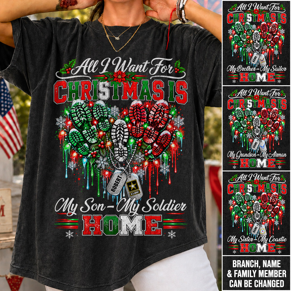 All I Want For Christmas Is My Son - My Soldier Home Custom Shirt For Proud Military Mom Sister Wife Christmas Shirt H2511 Trna KL07