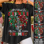 All I Want For Christmas Is My Son - My Soldier Home Custom Shirt For Proud Military Mom Sister Wife Christmas Shirt H2511 Trna KL07