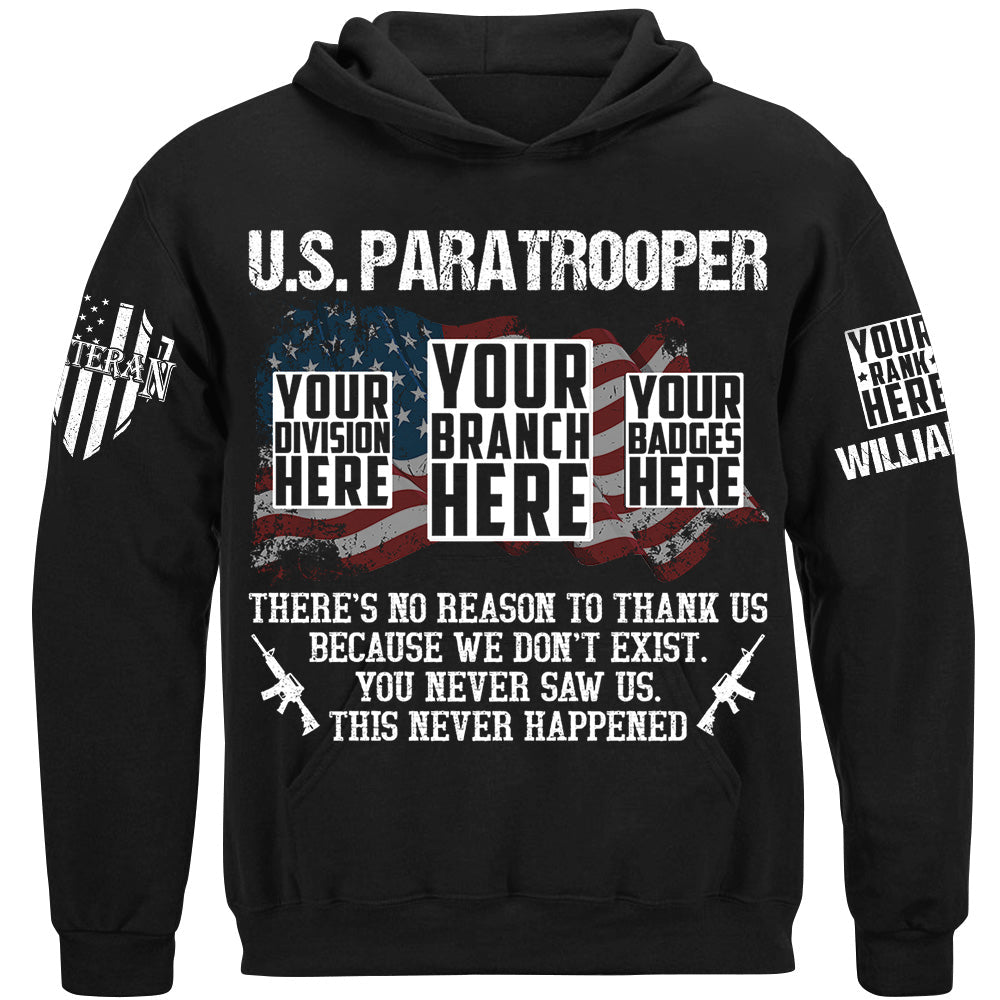 Custom Veteran Shirt There's No Reason To Thank Us Because We Don't Exist You Never Saw Us This Never Happened H2511