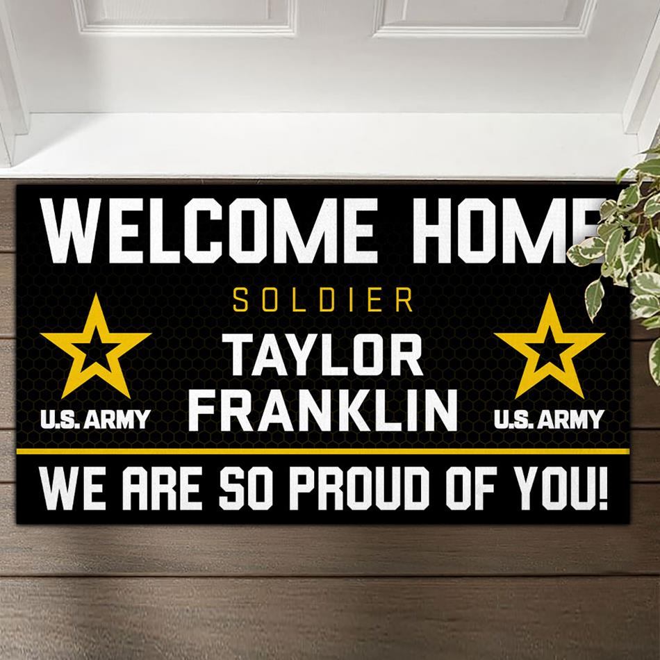 Welcome Home Soldier We Are So Proud Of You Custom Doormat For US Military Family Home Decor H2511 Trna