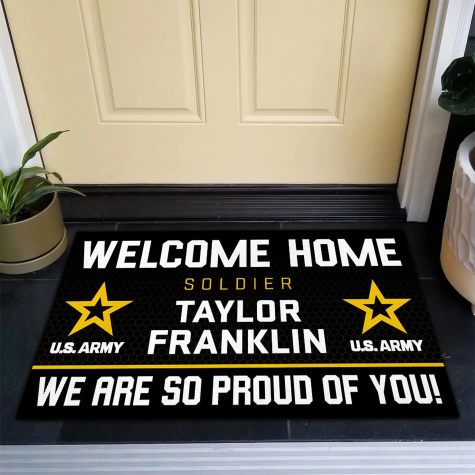 Welcome Home Soldier We Are So Proud Of You Custom Doormat For US Military Family Home Decor H2511 Trna