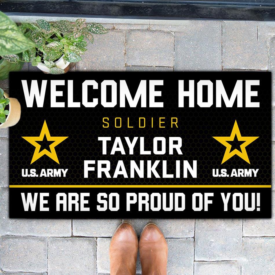 Welcome Home Soldier We Are So Proud Of You Custom Doormat For US Military Family Home Decor H2511 Trna