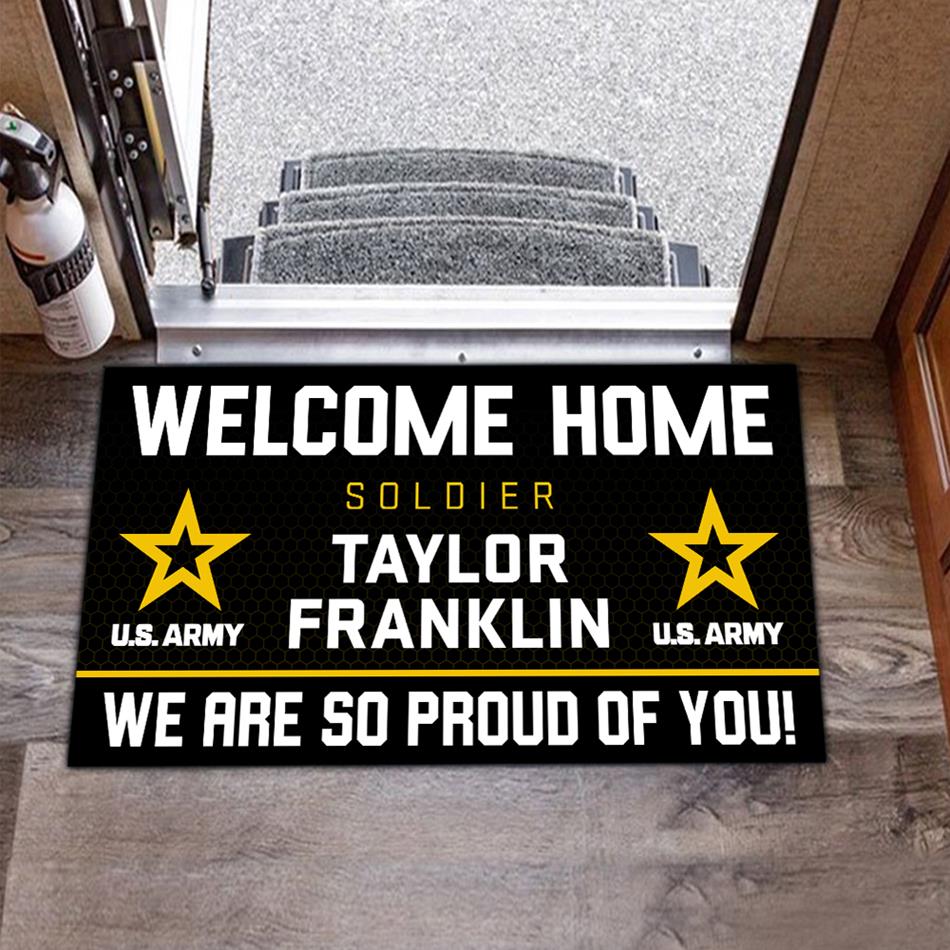 Welcome Home Soldier We Are So Proud Of You Custom Doormat For US Military Family Home Decor H2511 Trna