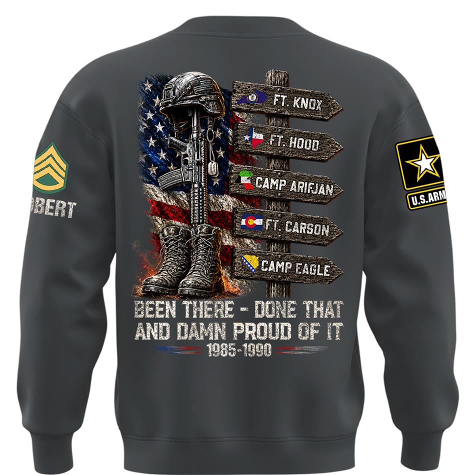 Been There Done That And Damn Proud Of It Personalized Branch, Rank, and Locations Shirt H2511 Trna