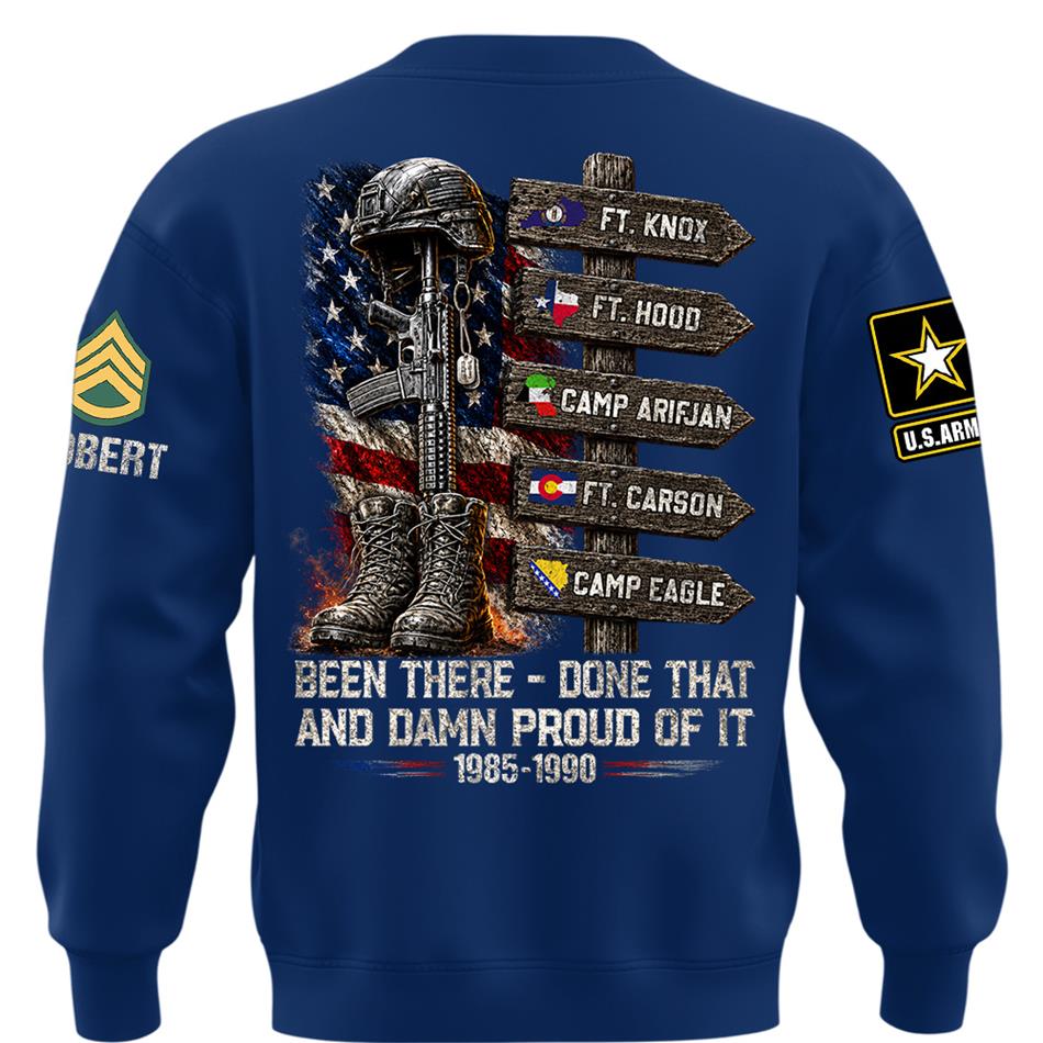 Been There Done That And Damn Proud Of It Personalized Branch, Rank, and Locations Shirt H2511 Trna