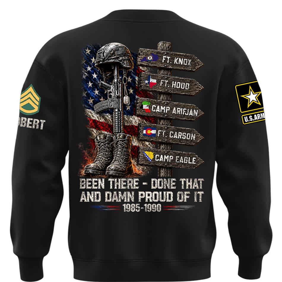 Been There Done That And Damn Proud Of It Personalized Branch, Rank, and Locations Shirt H2511 Trna