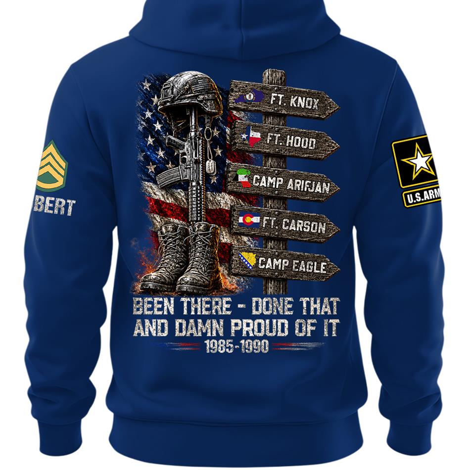 Been There Done That And Damn Proud Of It Personalized Branch, Rank, and Locations Shirt H2511 Trna