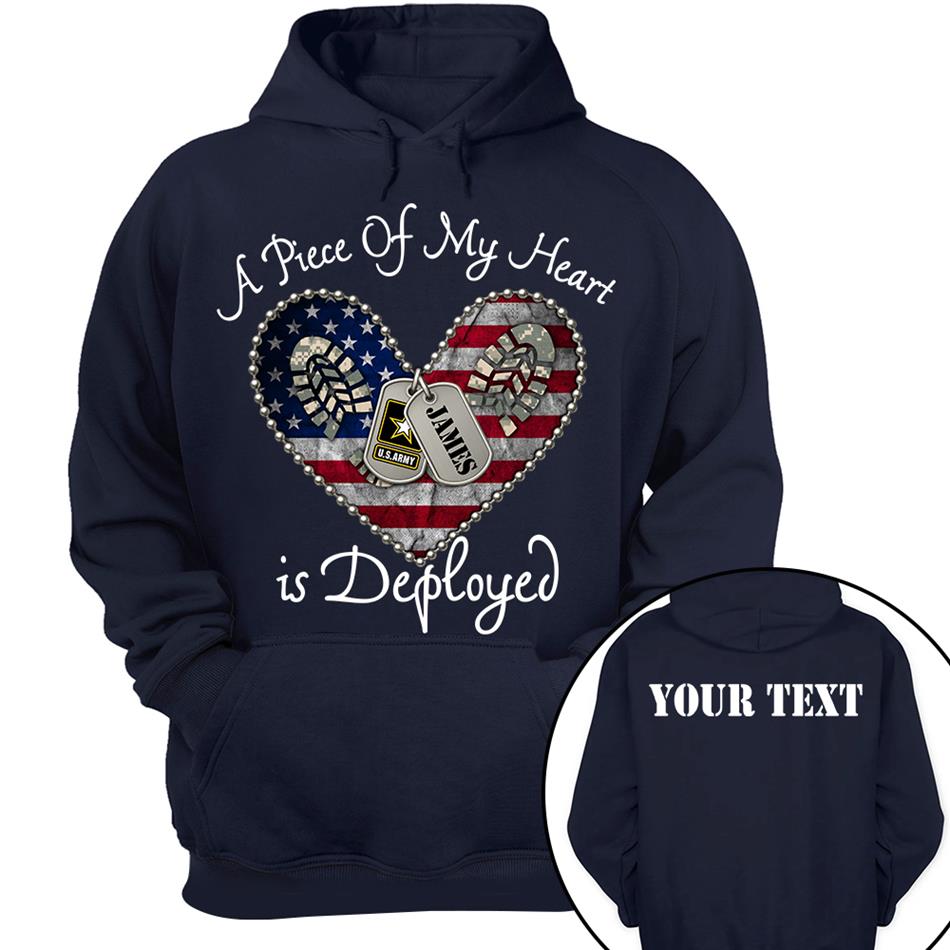 A Piece Of My Heart Is Deployed Proud Army Mom Wife Sister Custom Shirt For US Military Family Members H2511