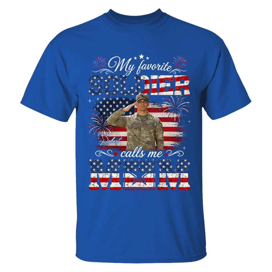My Favorite Soldier Calls Me Mom Custom Photo Shirt For Proud Mom Dad Grandma 4Th July Shirt H2511 Trna