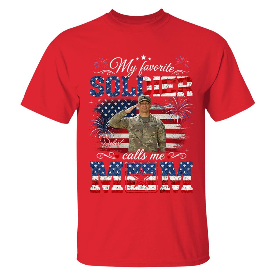 My Favorite Soldier Calls Me Mom Custom Photo Shirt For Proud Mom Dad Grandma 4Th July Shirt H2511 Trna