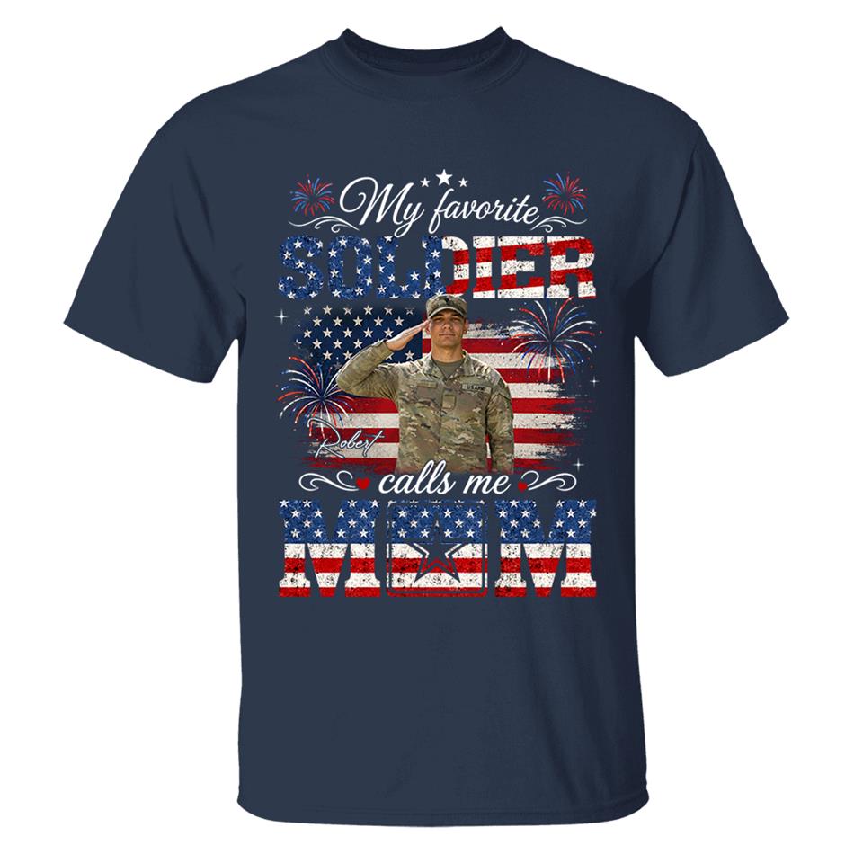 My Favorite Soldier Calls Me Mom Custom Photo Shirt For Proud Mom Dad Grandma 4Th July Shirt H2511 Trna