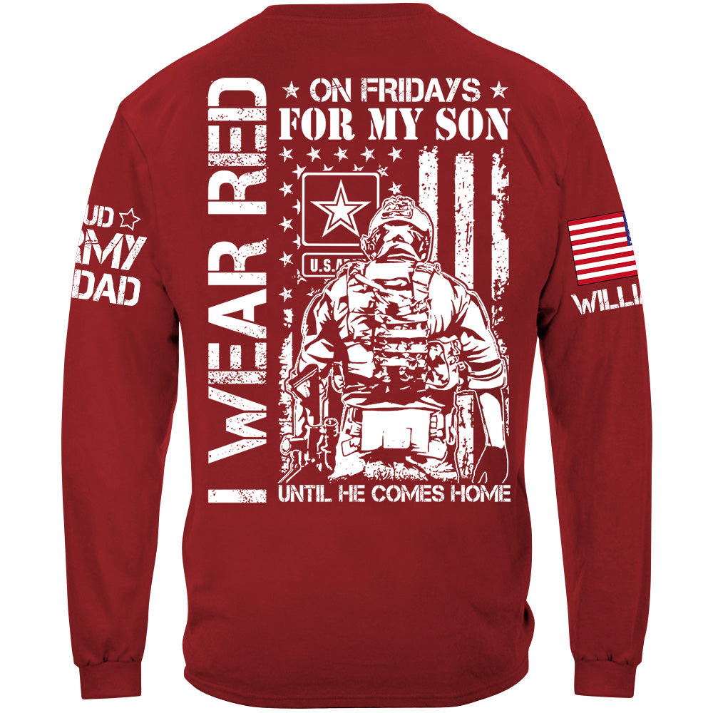 I Wear Red On Friday For My Son Until He Comes Home Support Our Troops Personalized Shirt For Military Dad Mom Family H2511