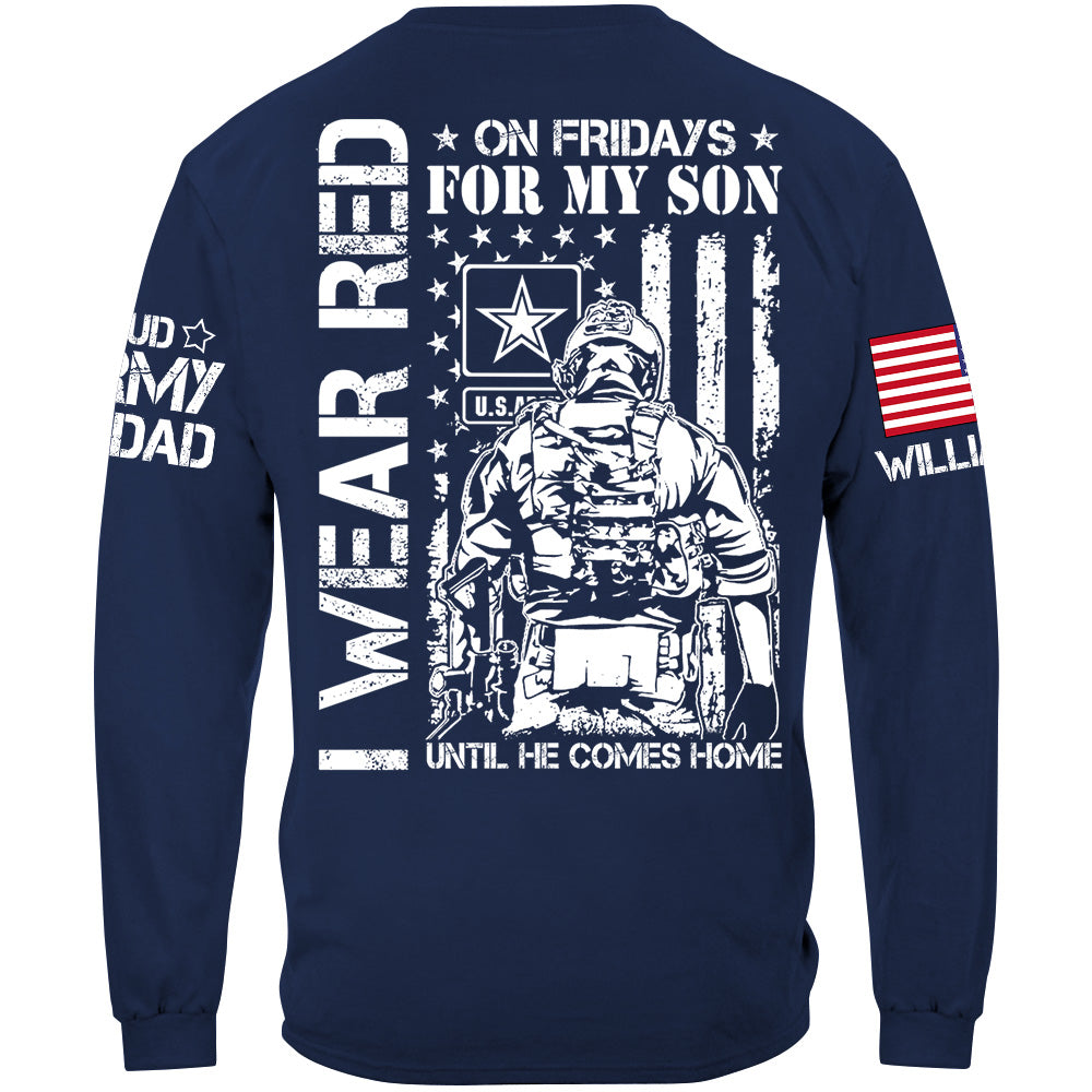 I Wear Red On Friday For My Son Until He Comes Home Support Our Troops Personalized Shirt For Military Dad Mom Family H2511