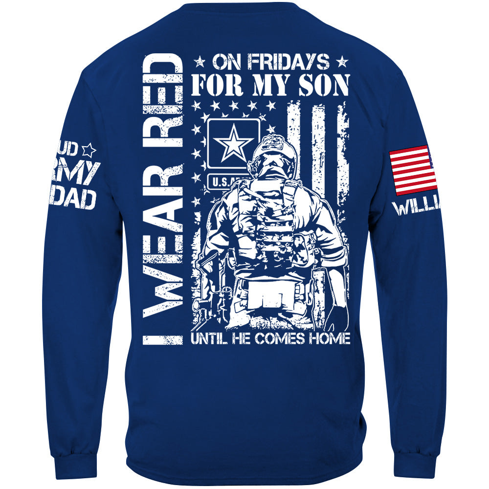 I Wear Red On Friday For My Son Until He Comes Home Support Our Troops Personalized Shirt For Military Dad Mom Family H2511