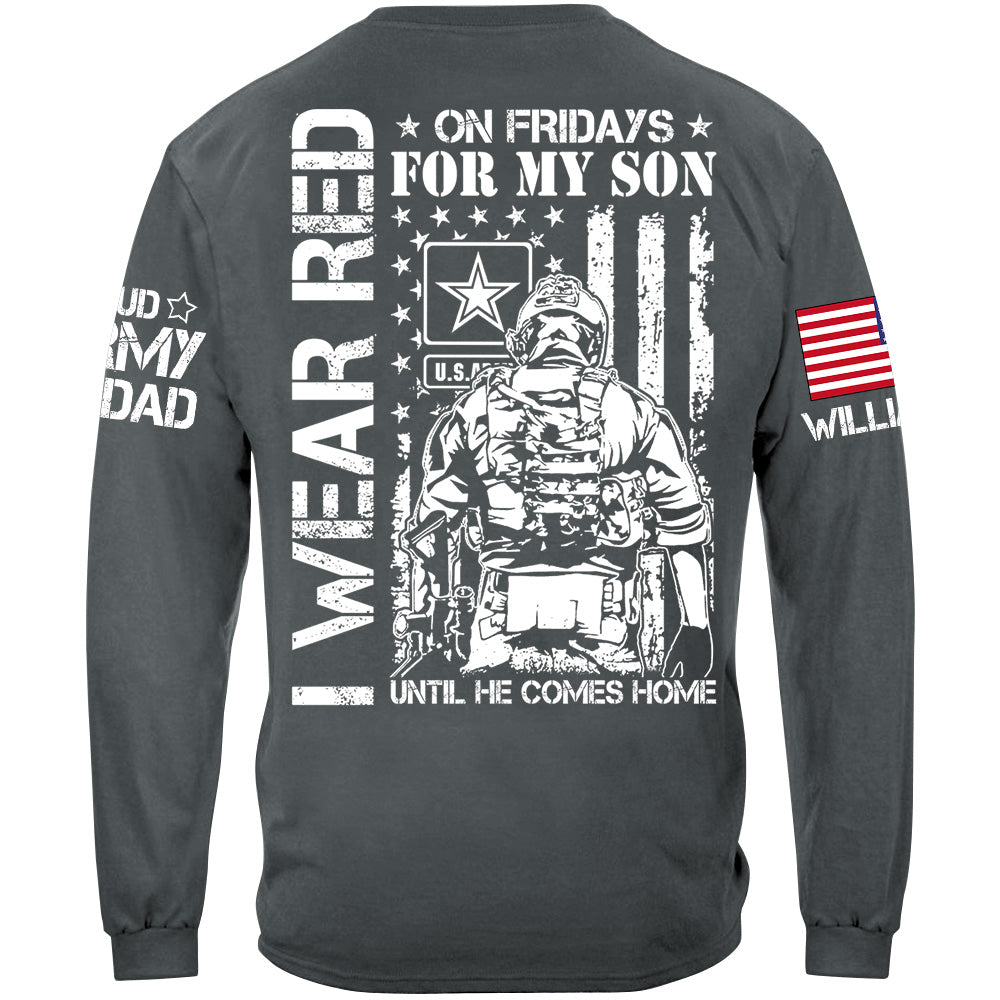 I Wear Red On Friday For My Son Until He Comes Home Support Our Troops Personalized Shirt For Military Dad Mom Family H2511