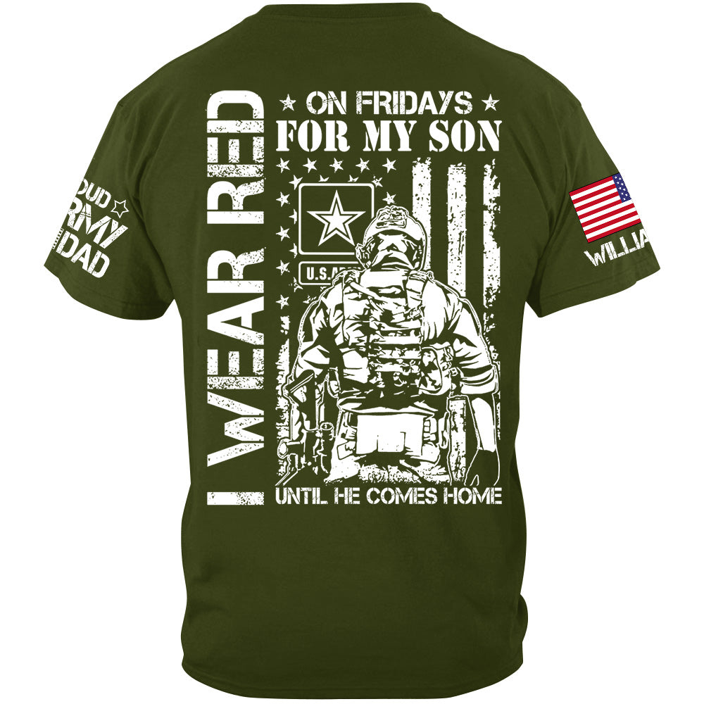 I Wear Red On Friday For My Son Until He Comes Home Support Our Troops Personalized Shirt For Military Dad Mom Family H2511