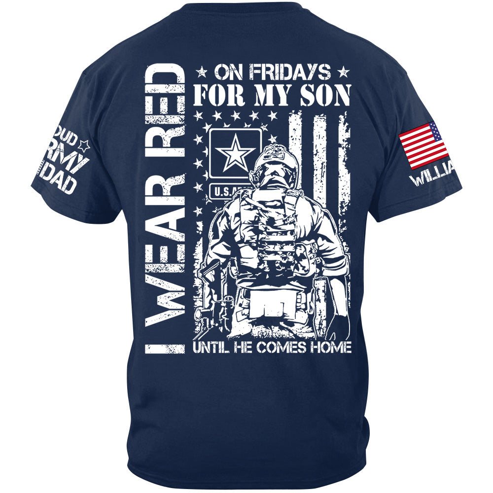 I Wear Red On Friday For My Son Until He Comes Home Support Our Troops Personalized Shirt For Military Dad Mom Family H2511