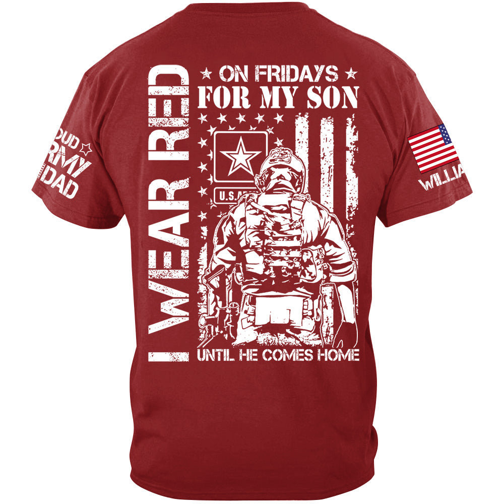 I Wear Red On Friday For My Son Until He Comes Home Support Our Troops Personalized Shirt For Military Dad Mom Family H2511