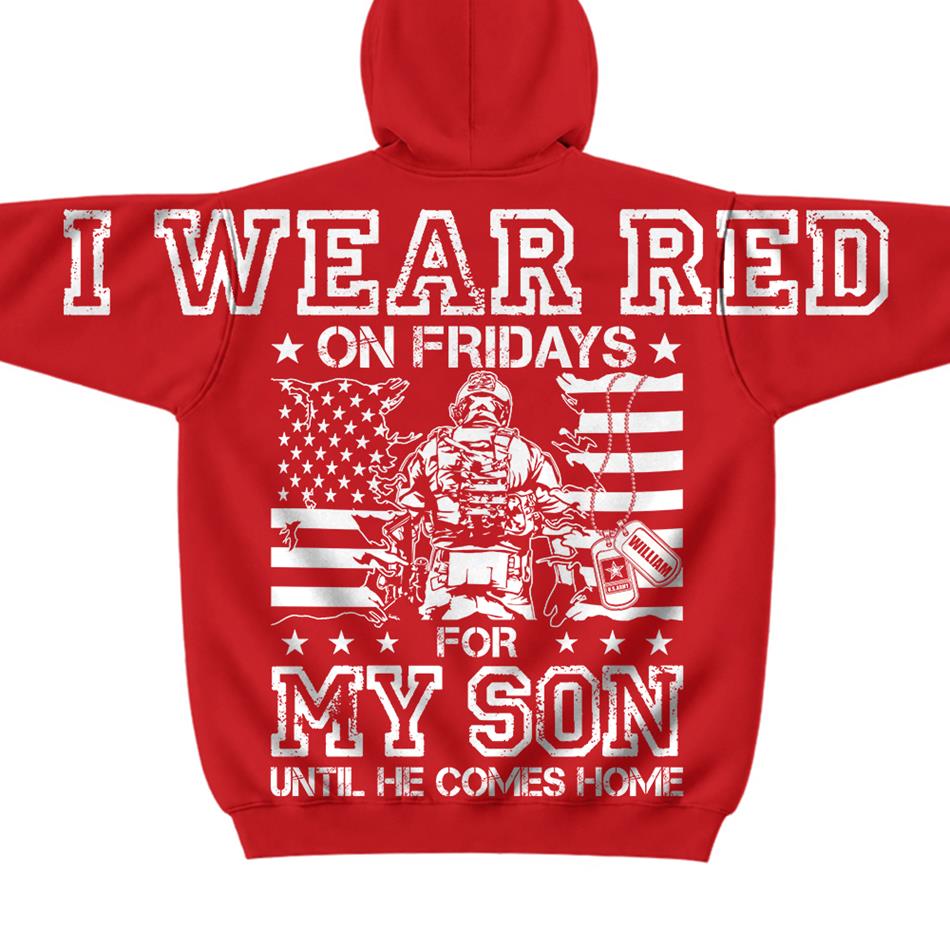 Personalized I Wear Red On Fridays For My Son Until He Comes Home Sleeve Print Sweater Hoodie Custom Shirt For Proud Military Mom Dad Family Members H2511 Trna