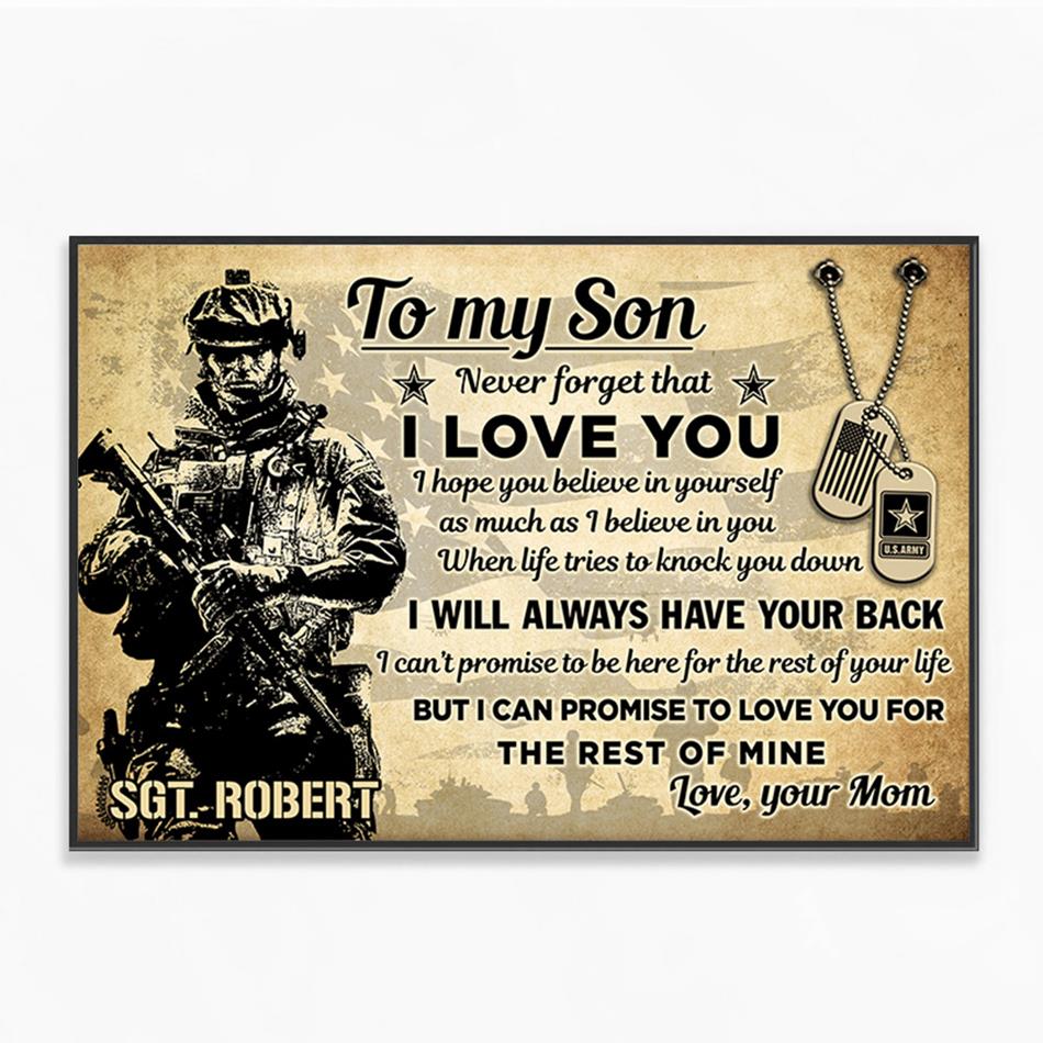 To My Son My Soldier Never Forget That I Love You For The Rest Of Mine Custom Poster Canvas Gift For US Army Mom Dad Wife All Other Family Members Proud Home Decor H2511