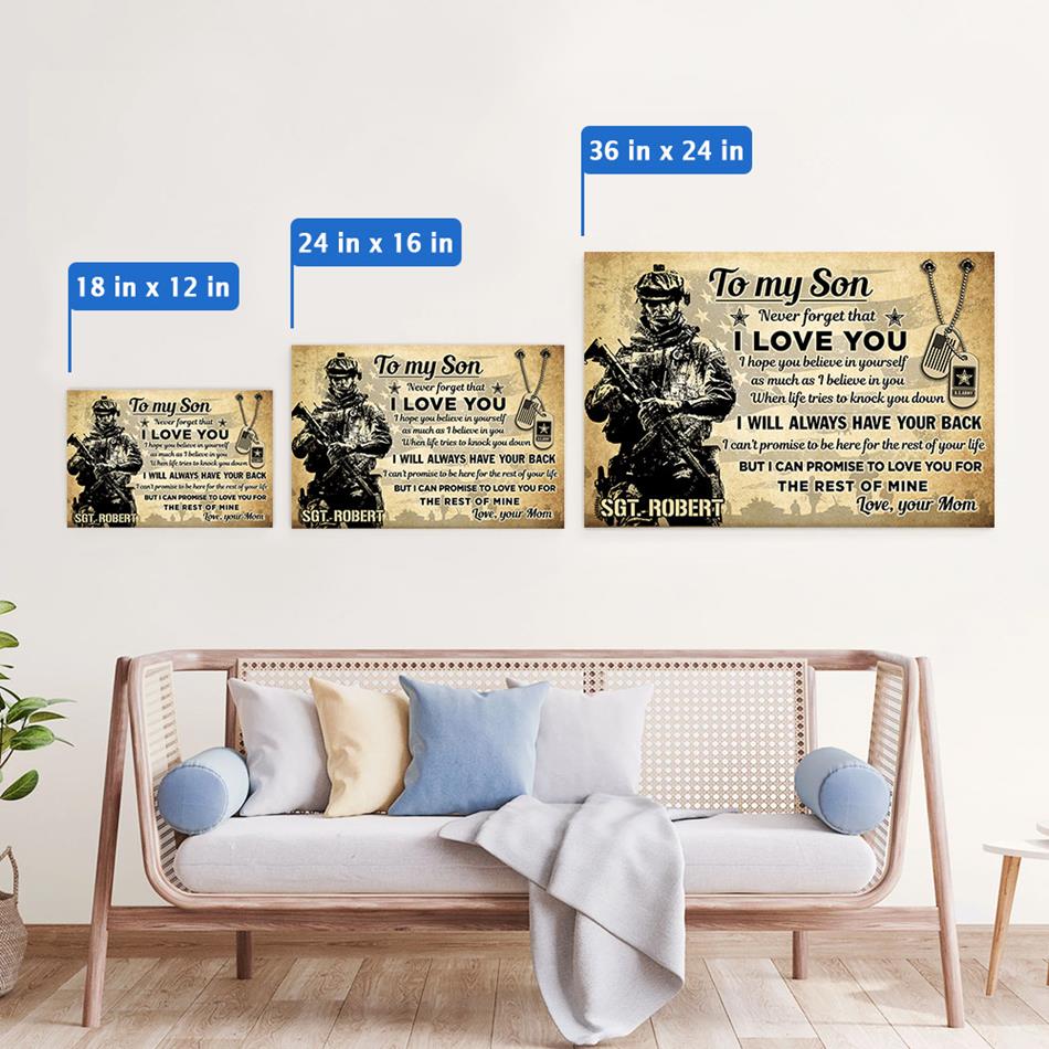 To My Son My Soldier Never Forget That I Love You For The Rest Of Mine Custom Poster Canvas Gift For US Army Mom Dad Wife All Other Family Members Proud Home Decor H2511