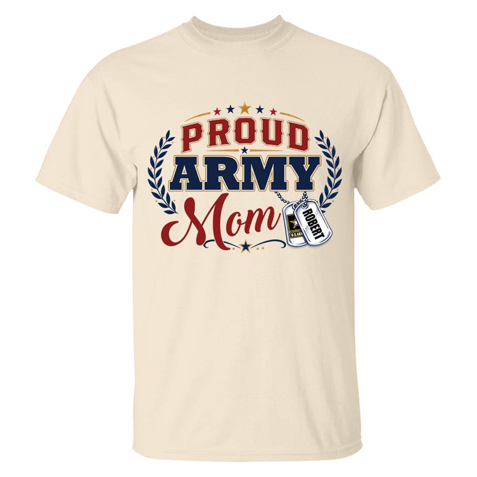 Proud Army Mom Custom Shirt For Proud Military Mom Sister Wife Grandma 4Th July Shirt H2511 Trna