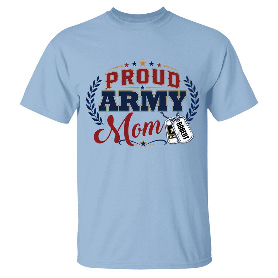 Proud Army Mom Custom Shirt For Proud Military Mom Sister Wife Grandma 4Th July Shirt H2511 Trna