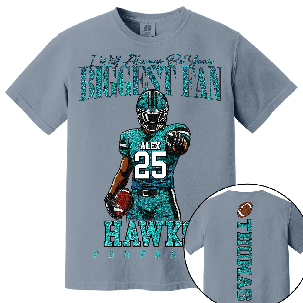 Personalized I Will Always Be Your Biggest Fan, Custom Football Player Arts Gameday Shirt, Gift For Football Mom Grandma Football Lovers  MI209 TH23