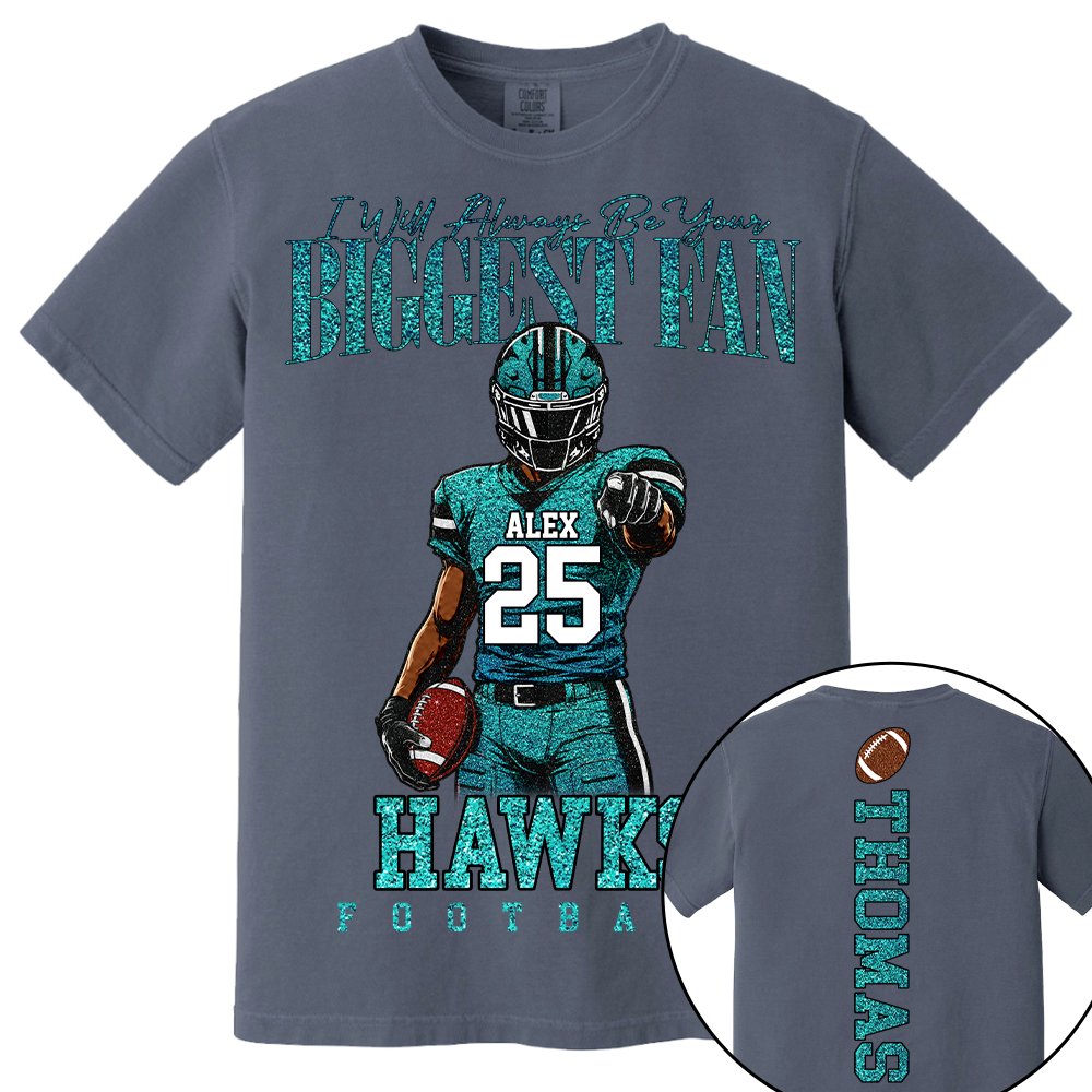 Personalized I Will Always Be Your Biggest Fan, Custom Football Player Arts Gameday Shirt, Gift For Football Mom Grandma Football Lovers  MI209 TH23