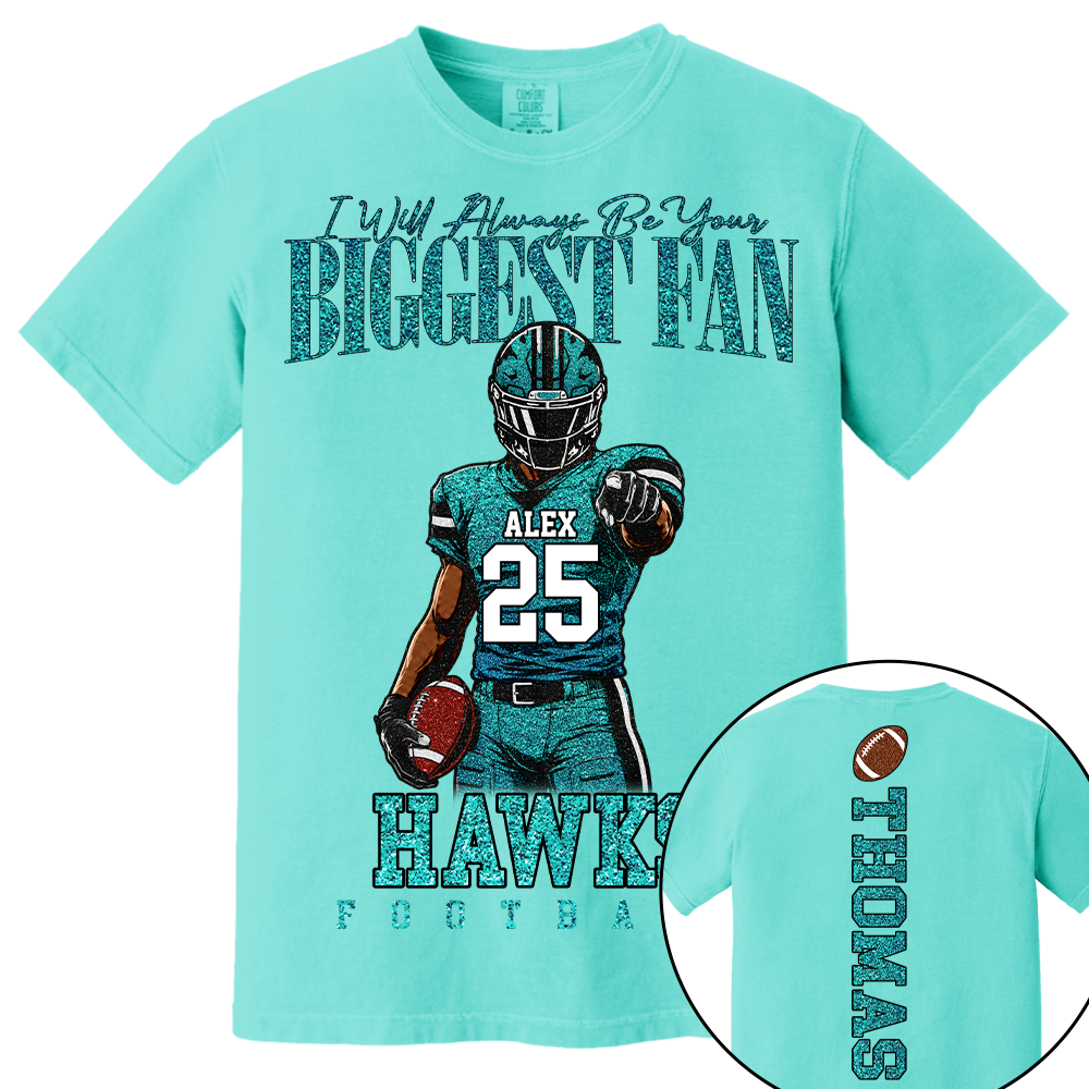 Personalized I Will Always Be Your Biggest Fan, Custom Football Player Arts Gameday Shirt, Gift For Football Mom Grandma Football Lovers  MI209 TH23