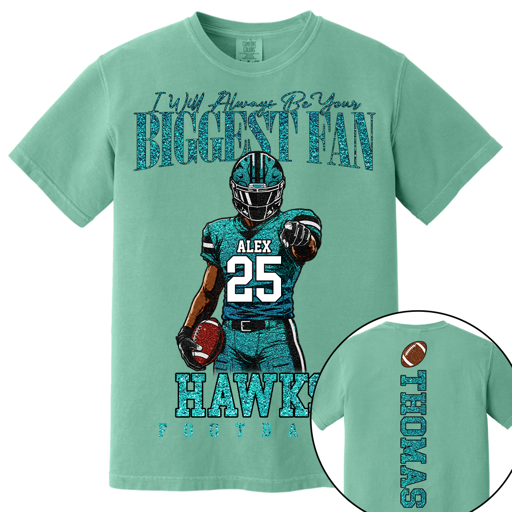 Personalized I Will Always Be Your Biggest Fan, Custom Football Player Arts Gameday Shirt, Gift For Football Mom Grandma Football Lovers  MI209 TH23