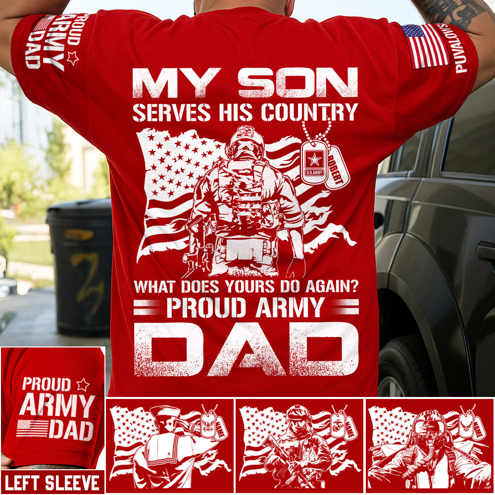 My Son Serves His Country What Does Yours Do Again Proud Army Mom Dad Sister Grandma Custom Shirt For Military Family H2511 Trna