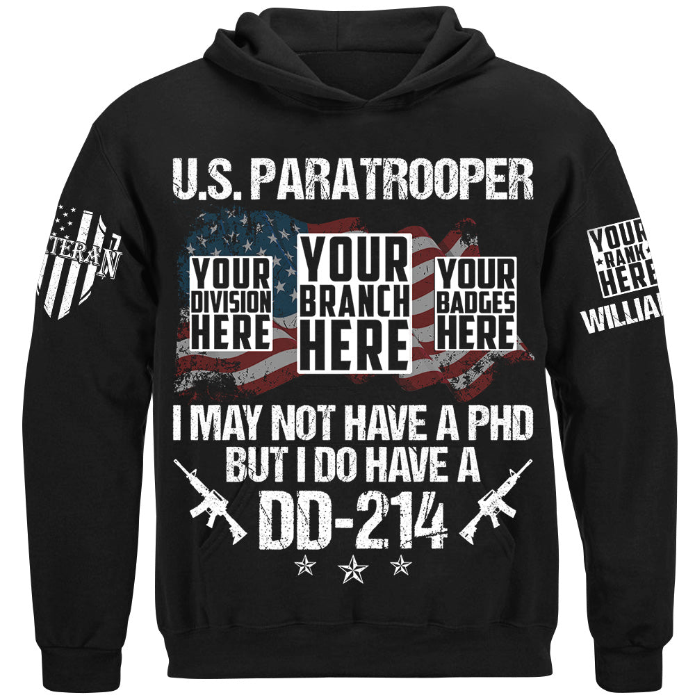 I May Not Have A PhD But I Do Have A DD-214 Custom Veteran Shirt H2511