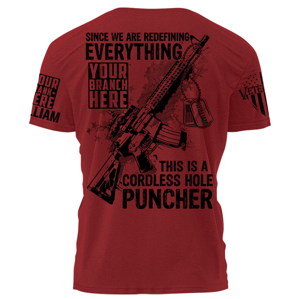 Since We Are Redefining Everything This Is A Cordless Hole Puncher Personalized Shirt For Veteran Dad Grandpa H2511