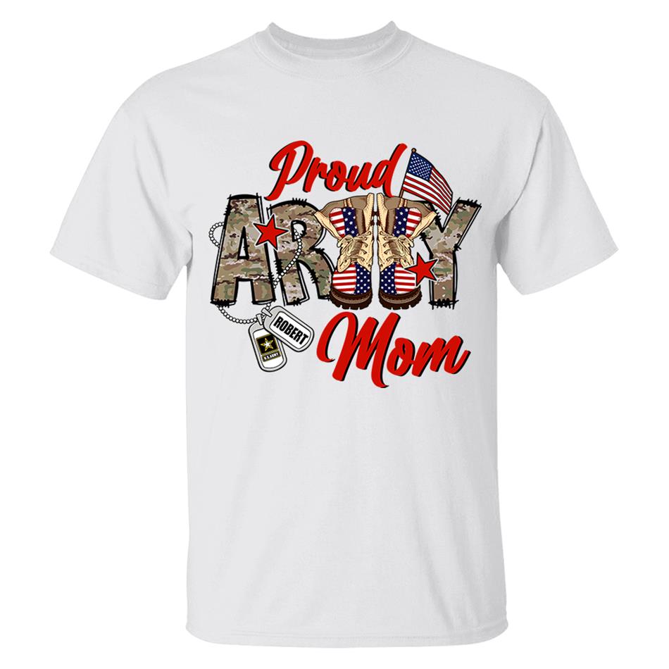 Proud Army Mom Wife Sister Grandma...Custom Soldier's Name 4th July Proud Military Shirt Flag Combat Boots Shirt H2511 Trna