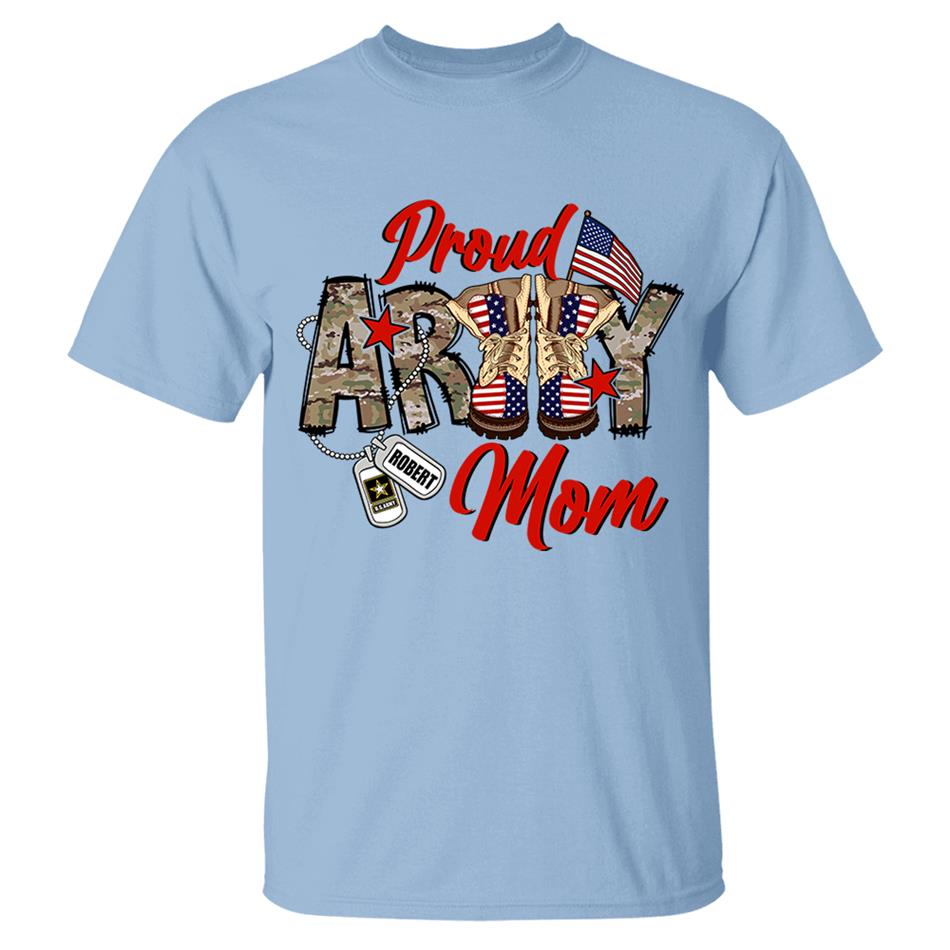 Proud Army Mom Wife Sister Grandma...Custom Soldier's Name 4th July Proud Military Shirt Flag Combat Boots Shirt H2511 Trna