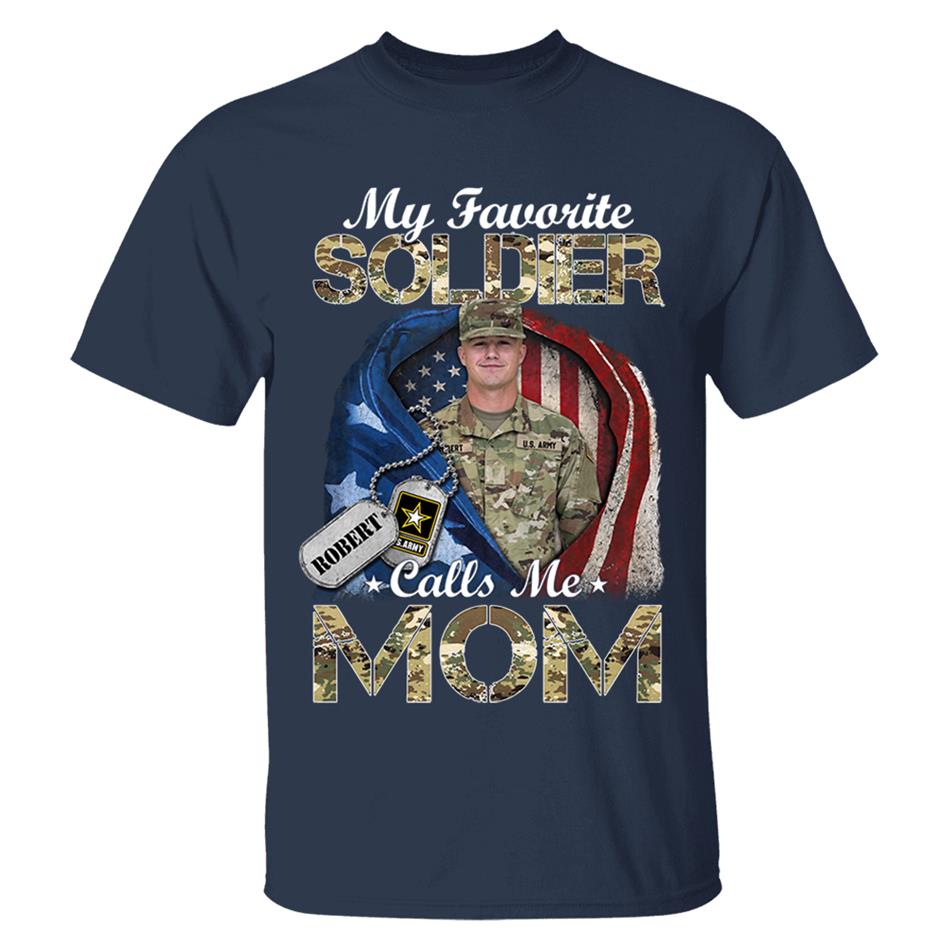 My Favorite Soldier Calls Me Mom Custom Photo Shirt For Proud Army Mom Dad Grandma Family Shirt H2511 Trna