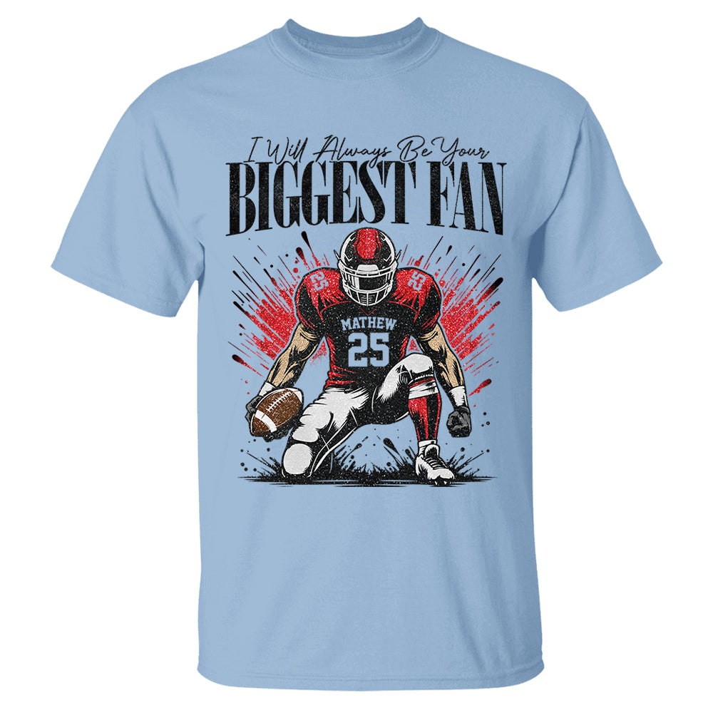 I'll Always Be Your Biggest Fan - Personalized Football Mom Grandma Shirt - Gift For Sport Family T1807 T24