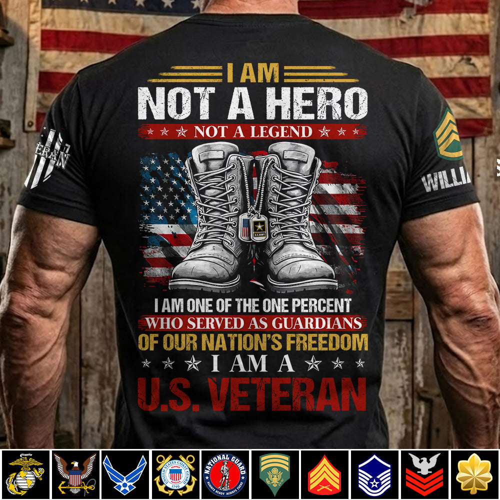 I Am Not A Hero Not A Legend I Am A US Veteran Custom Shirt Gift For US Veteran Flag Combat Boots Veterans Day Shirt H2511 Trna