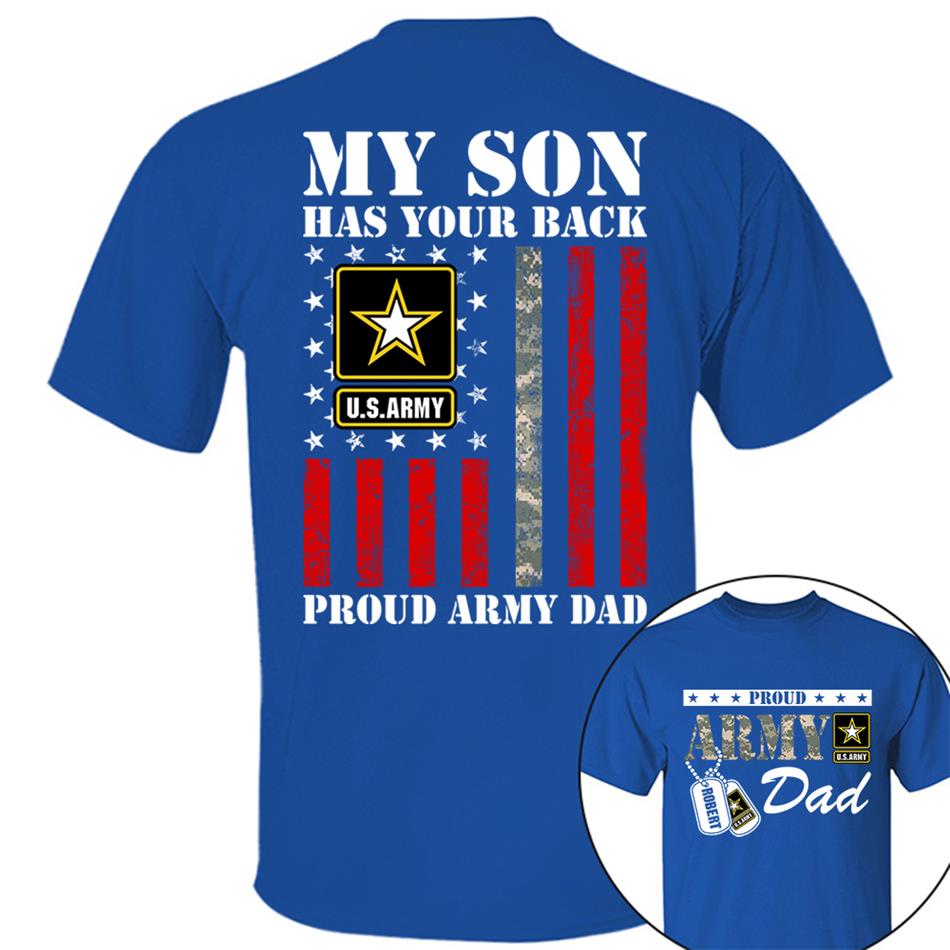 My Son Has Your Back Proud Army Dad Custom Shirt For Proud Military Army Mom Dad Family Shirt H2511 Trna