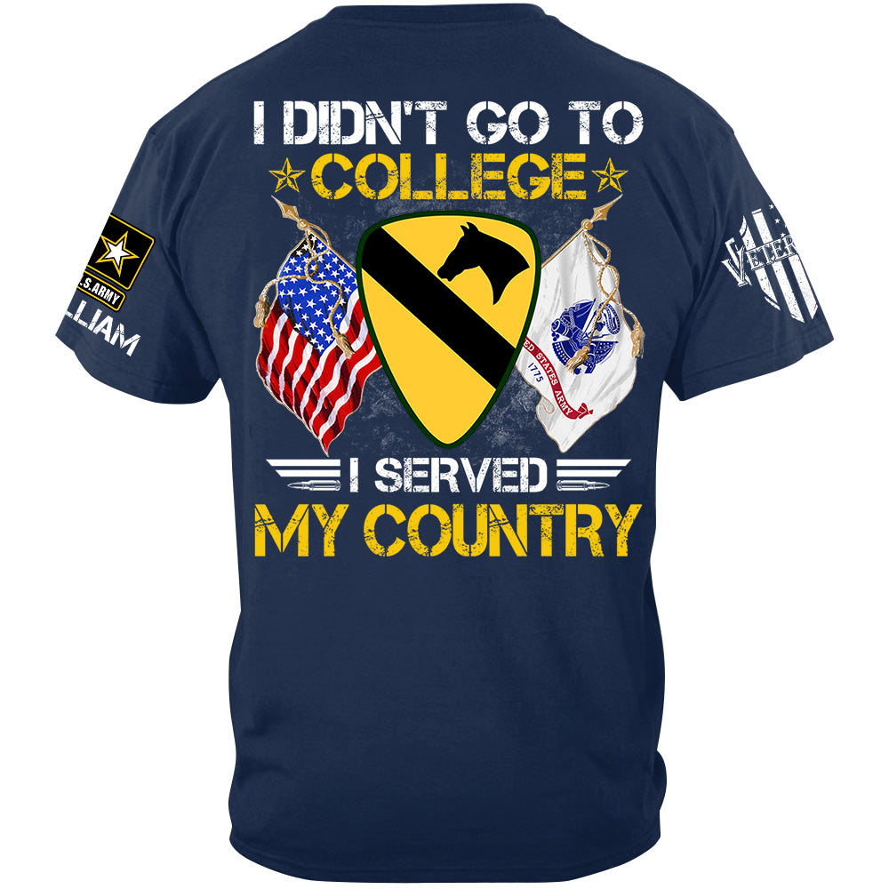 I Didn't Go To College I Served My Country Custom Division Shirt For Veteran H2511
