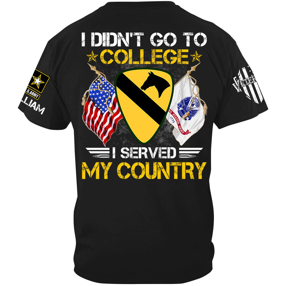 I Didn't Go To College I Served My Country Custom Division Shirt For Veteran H2511