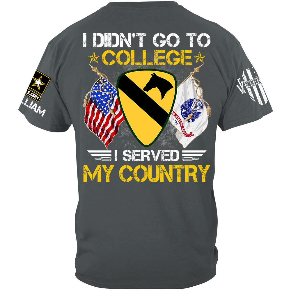 I Didn't Go To College I Served My Country Custom Division Shirt For Veteran H2511
