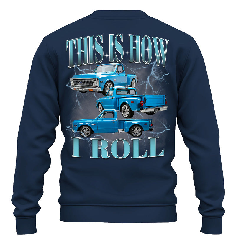 This Is How I Roll - Custom Pickup Truck Photo Shirts - Gift For Car Lovers A2110 Pt99