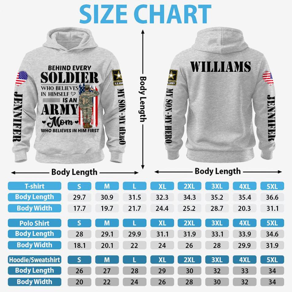 Behind Every Soldier Who Believes In Himself Is An Army Mom Who Believed In Him First Custom All Over Print Shirt Hoodie For US Military Family Members H2511