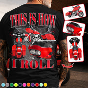 This Is How I Roll - Custom Vehicle Photo Shirts - Gift For Bikers A2110 Pt99